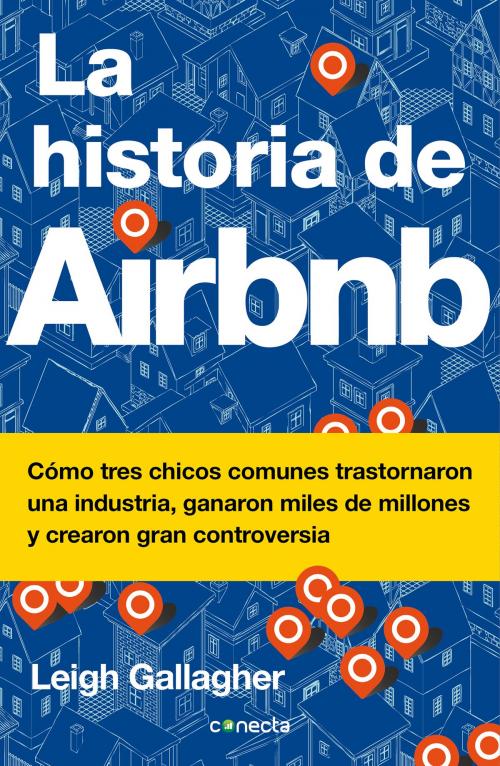 Cover of the book La historia de Airbnb by Leigh Gallagher, Penguin Random House Grupo Editorial México