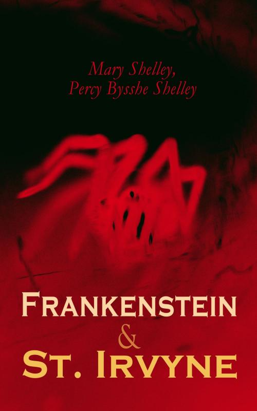 Cover of the book Frankenstein & St. Irvyne by Mary Shelley, Percy Bysshe Shelley, e-artnow