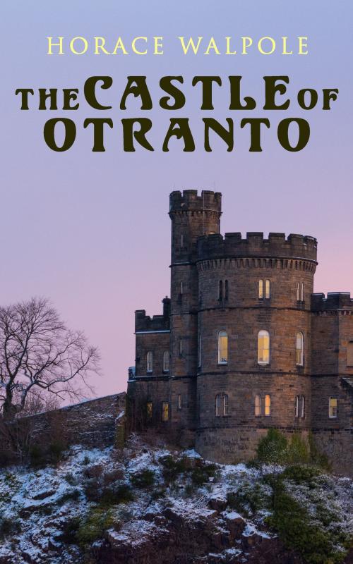 Cover of the book The Castle of Otranto by Horace Walpole, e-artnow