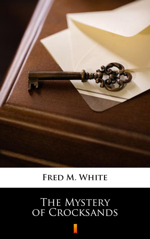 Cover of the book The Mystery of Crocksands by Fred M. White, Ktoczyta.pl