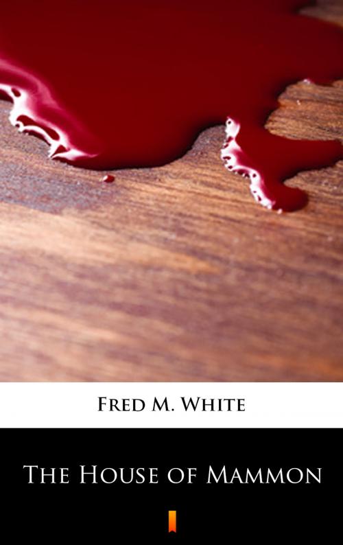 Cover of the book The House of Mammon by Fred M. White, Ktoczyta.pl