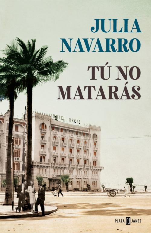 Cover of the book Tú no matarás by Julia Navarro, Penguin Random House Grupo Editorial España