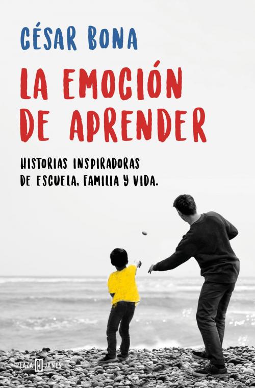 Cover of the book La emoción de aprender by César Bona, Penguin Random House Grupo Editorial España