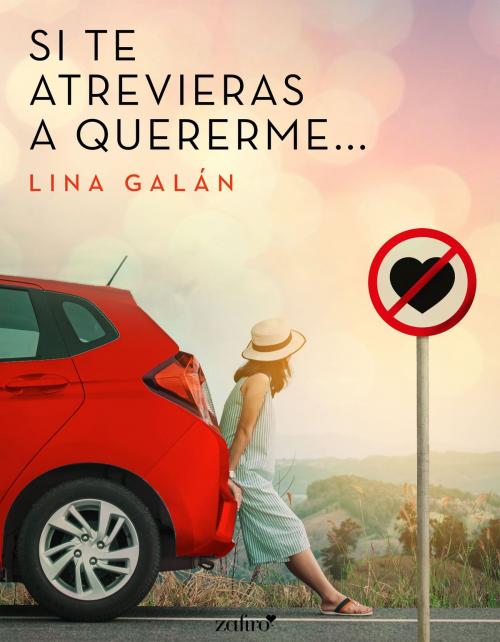 Cover of the book Si te atrevieras a quererme... by Lina Galán, Grupo Planeta
