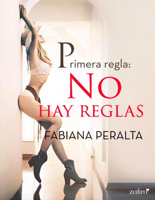 Cover of the book Primera regla: no hay reglas by Fabiana Peralta, Grupo Planeta