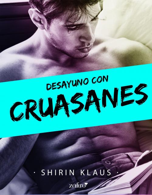 Cover of the book Desayuno con cruasanes by Shirin Klaus, Grupo Planeta