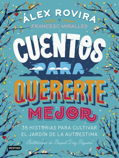 Cover of the book Cuentos para quererte mejor by Álex Rovira Celma, Francesc Miralles, Grupo Planeta