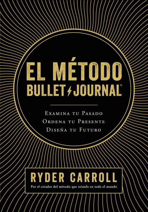 Cover of the book El método Bullet Journal by Ryder Carroll, Grupo Planeta