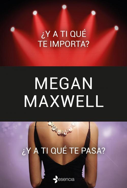 Cover of the book ¿Y a ti qué te importa? + ¿Y a ti qué te pasa? (pack) by Megan Maxwell, Grupo Planeta