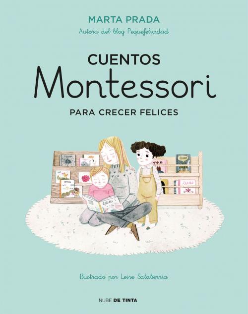 Cover of the book Cuentos Montessori para crecer felices by Marta Prada, Penguin Random House Grupo Editorial España