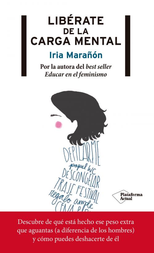 Cover of the book Libérate de la carga mental by Iria Marañón, Plataforma
