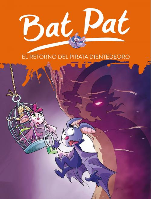 Cover of the book El retorno del pirata Dientedeoro (Serie Bat Pat 43) by Roberto Pavanello, Penguin Random House Grupo Editorial España