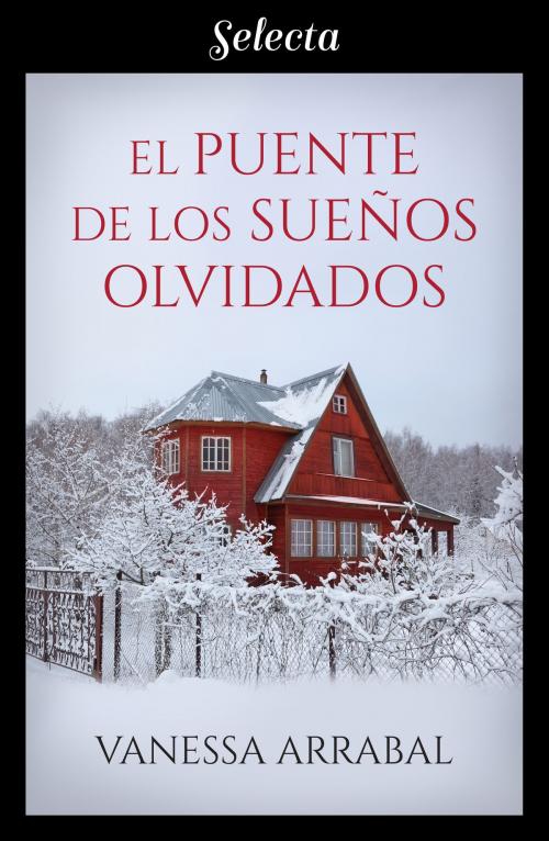 Cover of the book El puente de los sueños olvidados by Vanessa Arrabal, Penguin Random House Grupo Editorial España