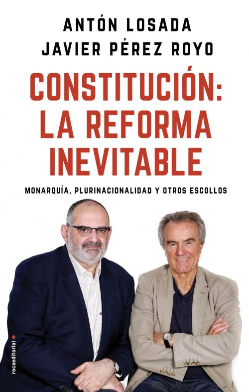 Cover of the book Constitución: la reforma inevitable by Antón Losada, Javier Pérez Royo, Roca Editorial de Libros