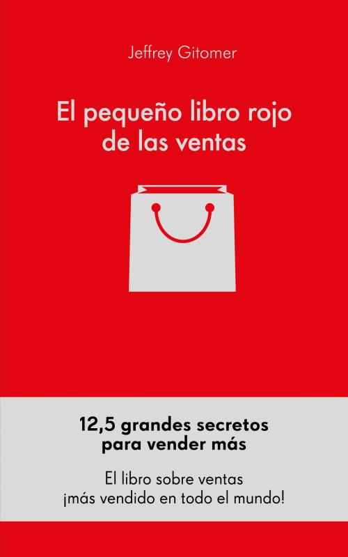 Cover of the book El pequeño libro rojo de las ventas by Jeffrey Gitomer, Grupo Planeta