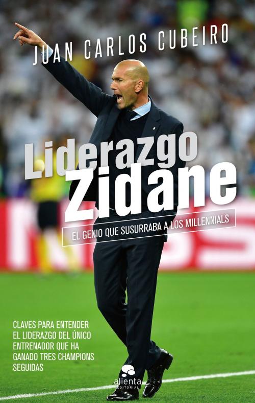 Cover of the book Liderazgo Zidane by Juan Carlos Cubeiro Villar, Grupo Planeta