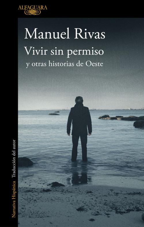 Cover of the book Vivir sin permiso y otras historias de Oeste by Manuel Rivas, Penguin Random House Grupo Editorial España