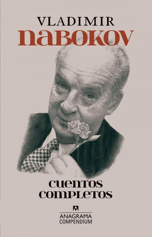 Cover of the book Cuentos completos by Vladimir Nabokov, Editorial Anagrama