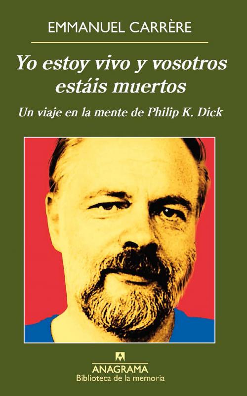 Cover of the book Yo estoy vivo y vosotros estáis muertos by Emmanuel Carrére, Editorial Anagrama