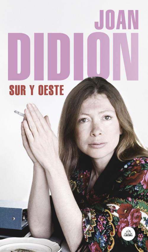 Cover of the book Sur y Oeste by Joan Didion, Penguin Random House Grupo Editorial España