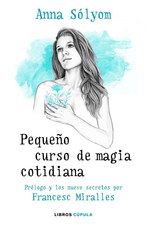 Cover of the book Pequeño curso de magia cotidiana by Anna Solyom, Francesc Miralles, Grupo Planeta