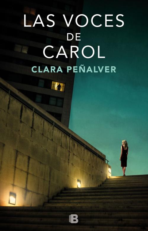 Cover of the book Las voces de Carol by Clara Peñalver, Penguin Random House Grupo Editorial España