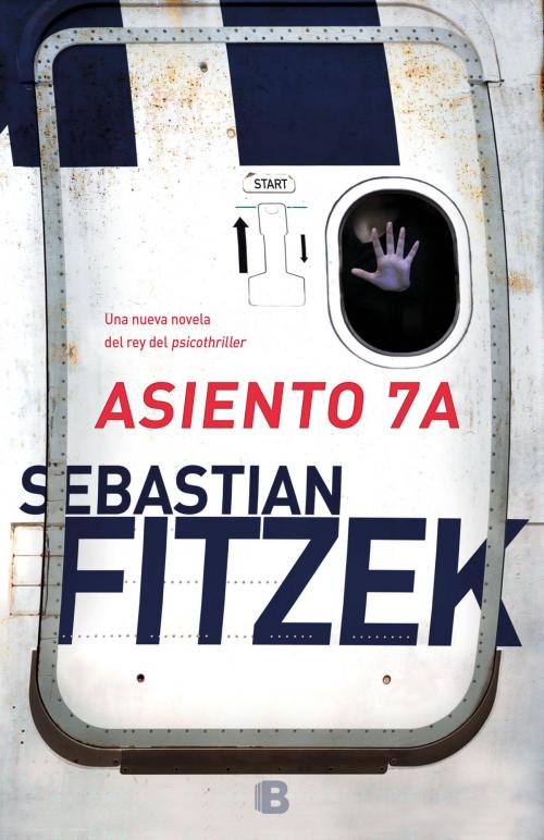 Cover of the book Asiento 7A by Sebastian Fitzek, Penguin Random House Grupo Editorial España