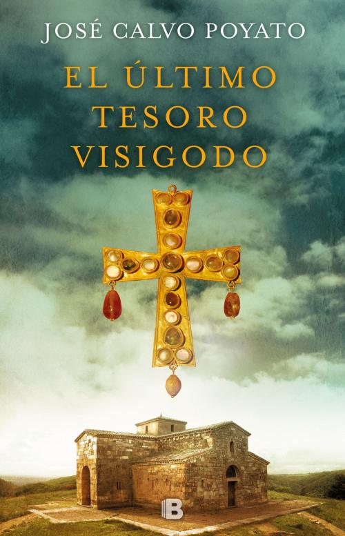 Cover of the book El último tesoro visigodo by José Calvo Poyato, Penguin Random House Grupo Editorial España