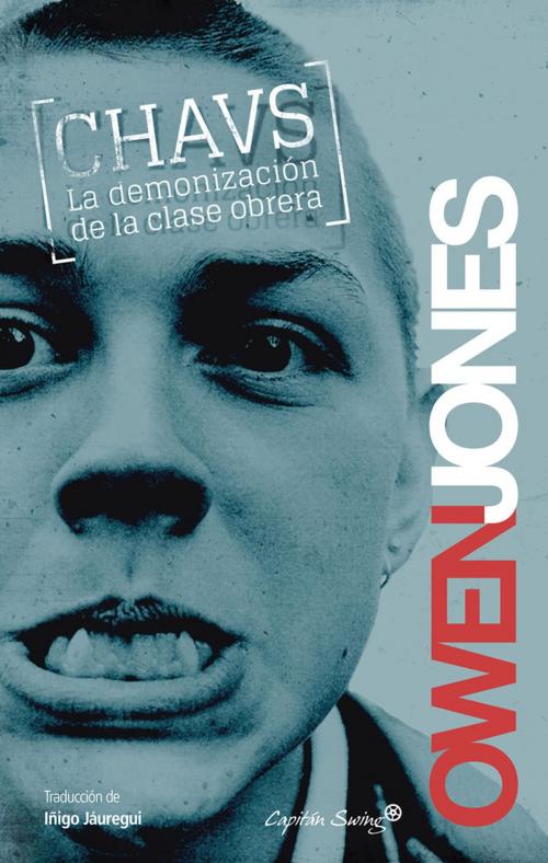 Cover of the book Chavs by Owen Jones, CAPITÁN SWING LIBROS