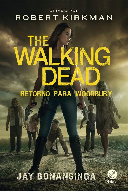 Cover of the book Retorno para Woodbury - The Walking Dead - vol. 8 by Jay Bonansinga, Robert Kirkman, Galera
