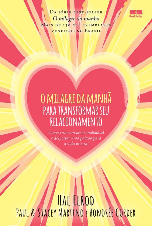 Cover of the book O milagre da manhã para transformar seu relacionamento by Hal Elrod, Paul Martino, Stacey Martino, Honorée Corder, Best Seller