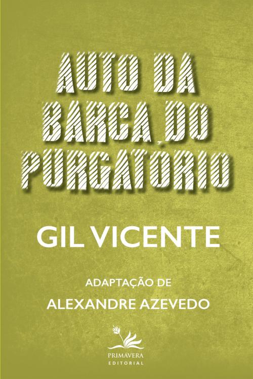 Cover of the book Auto da barca do purgatório by Gil Vicente, Alexandre Azevedo, Primavera Editorial