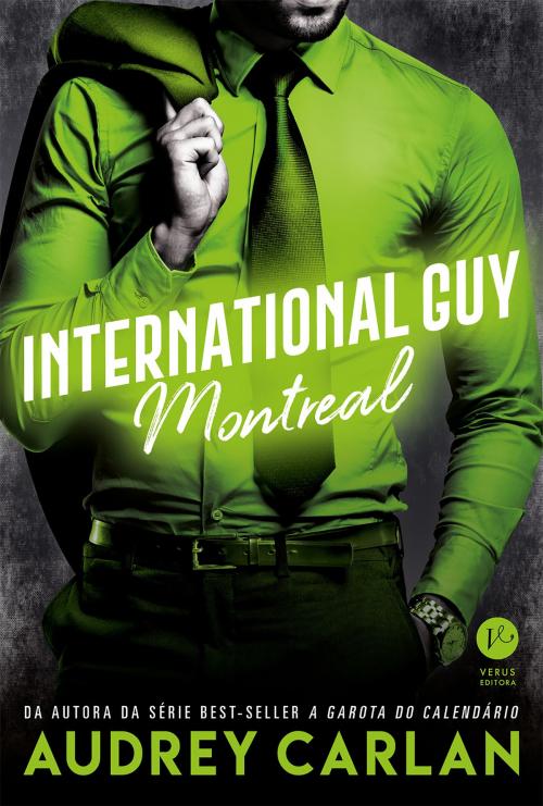 Cover of the book International Guy: Montreal - vol. 6 by Audrey Carlan, Verus