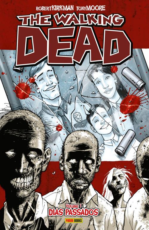 Cover of the book The Walking Dead - vol. 1 - Dias Passados by Robert Kirkman, Tony Moore, Panini