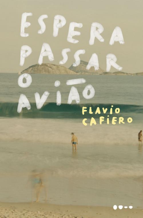 Cover of the book Espera passar o avião by Flavio Cafiero, Todavia
