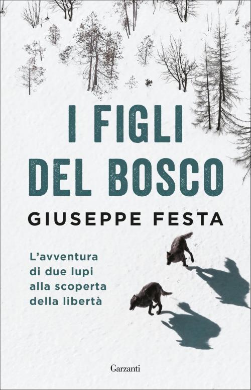 Cover of the book I figli del bosco by Giuseppe Festa, Garzanti
