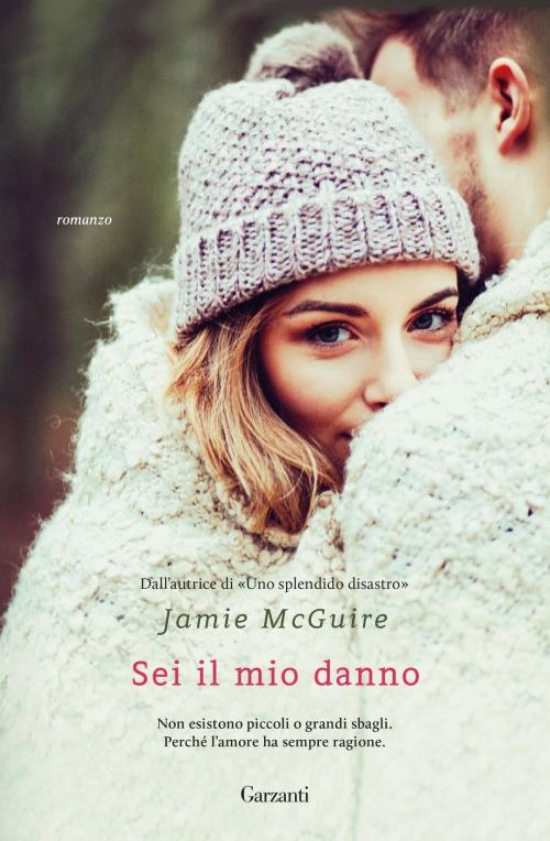 Cover of the book Sei il mio danno by Jamie McGuire, Garzanti