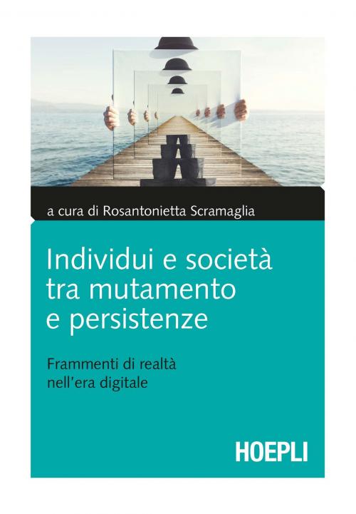 Cover of the book Individui e società tra mutamento e persistenze by Rosantonietta Scramaglia, Hoepli