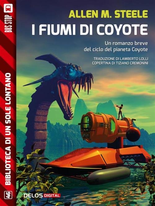Cover of the book I fiumi di Coyote by Allen M. Steele, Delos Digital