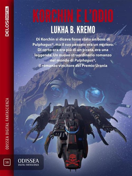 Cover of the book Korchin e l'odio by Lukha B. Kremo, Delos Digital