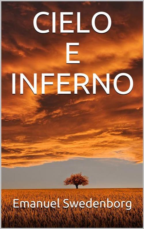 Cover of the book Cielo e Inferno by Emanuel Swedenborg, Youcanprint