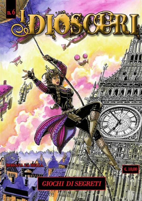 Cover of the book I Dioscuri n. 6 - Giochi di segreti by Rossana La Bella, Youcanprint