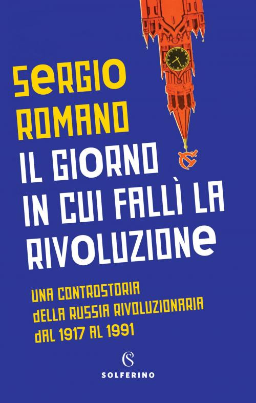 Cover of the book Il giorno in cui fallì la rivoluzione by Sergio Romano, Solferino