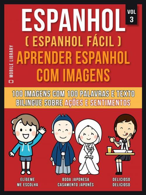 Cover of the book Espanhol ( Espanhol Fácil ) Aprender Espanhol Com Imagens (Vol 3) by Mobile Library, Mobile Library