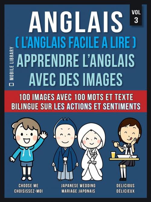 Cover of the book Anglais ( L’Anglais facile a lire ) - Apprendre L’Anglais Avec Des Images (Vol 3) by Mobile Library, Mobile Library