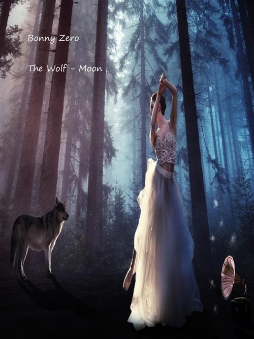 Cover of the book The Wolf-Moon by Bonny Zero, bonny zero