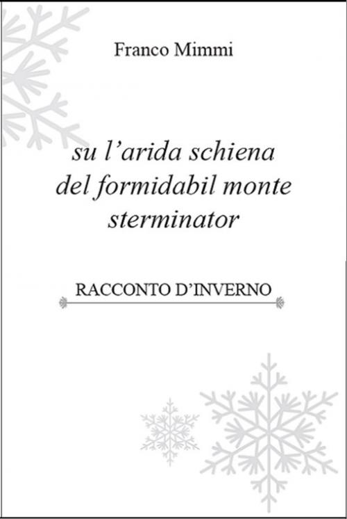 Cover of the book su l'arida schiena del formidabil monte sterminator by Franco Mimmi, Franco Mimmi