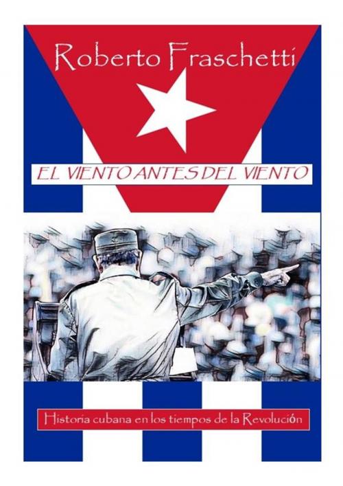 Cover of the book El Viento antes del viento by Roberto Fraschetti, Roberto Fraschetti