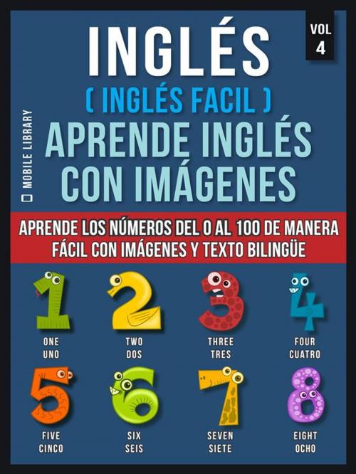 Cover of the book Inglés ( Inglés Facil ) Aprende Inglés con Imágenes (Vol 4) by Mobile Library, Mobile Library