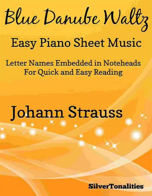 Cover of the book Blue Danube Waltz Easy Piano Sheet Music by Silvertonalities, SilverTonalities